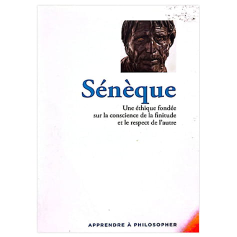 Sénèque : Apprendre à philosopher