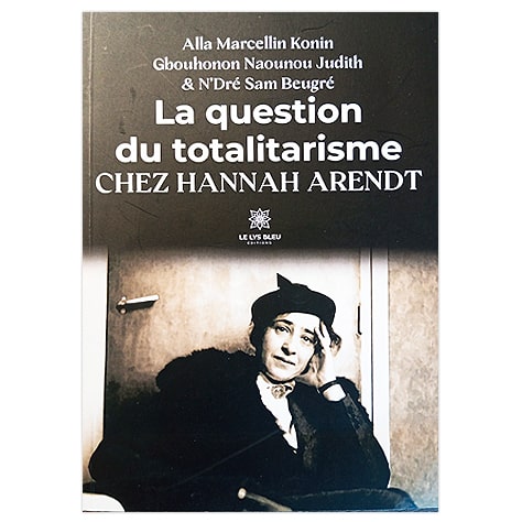 La Question du Totalitarisme chez Hannah Arendt