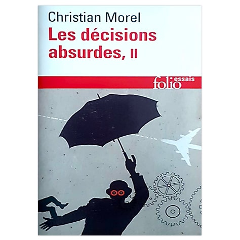 Les décisions absurdes, II