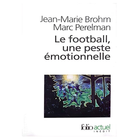 Le football, une peste émotionnelle