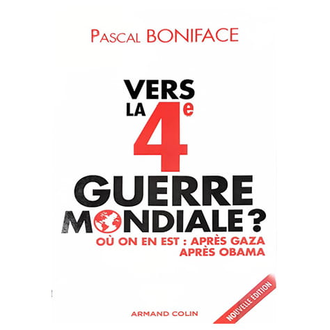 Vers la 4e guerre mondiale ?