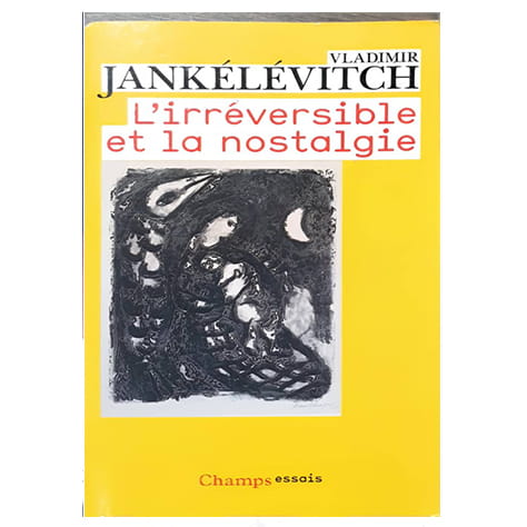 L'irréversible et la nostalgie