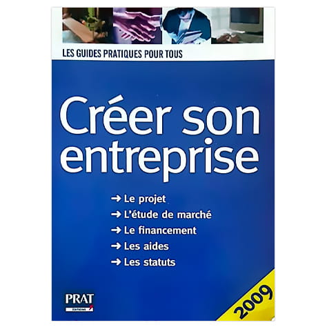 Créer son entreprise : le guide pratique
